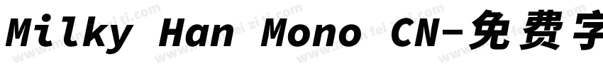 Milky Han Mono CN字体转换